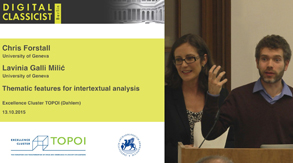 Chris Forstall / Lavinia Galli Milić | Thematic features for intertextual analysis | 13.10.2015 Chris Forstall / Lavinia Galli Milić | Thematic features for intertextual analysis | 13.10.2015