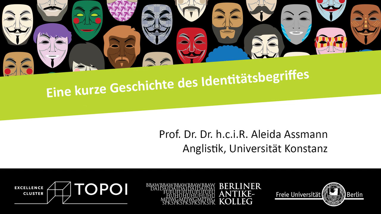 Aleida Assmann | Eine kurze Geschichte des Identitätsbegriffs | 13.2.2018 Aleida Assmann | Eine kurze Geschichte des Identitätsbegriffs | 13.2.2018